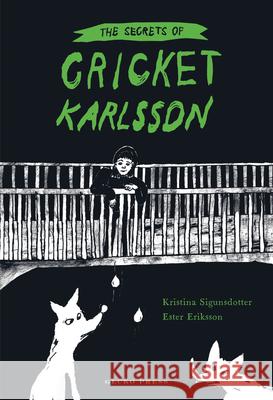 The Secrets of Cricket Karlsson Sigunsdotter, Kristina 9781776574278