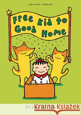 Free Kid to Good Home Hiroshi Ito Hiroshi Ito 9781776574421 Gecko Press