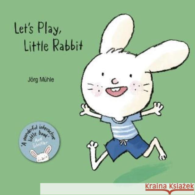 Let's Play, Little Rabbit Jorg Muhle Jorg Muhle 9781776574711