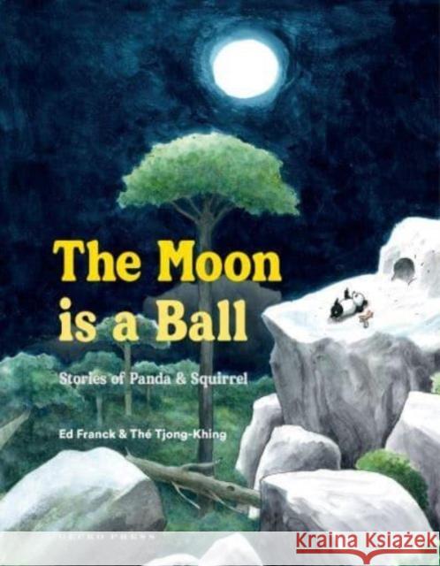 The Moon Is a Ball: Stories of Panda and Squirrel Franck, Ed 9781776574933