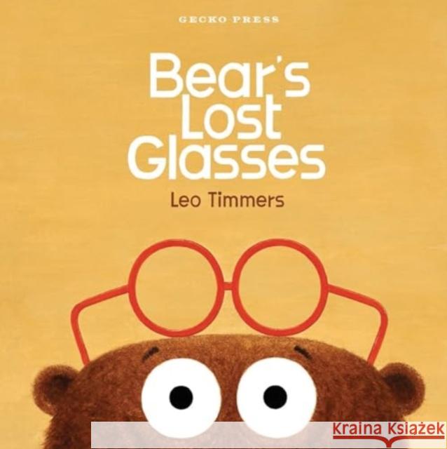 Bear's Lost Glasses Leo Timmers Leo Timmers 9781776575947