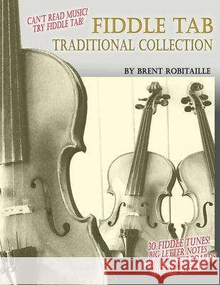 Fiddle Tab Traditional Collection Brent C. Robitaille 9781777010270 Kalymi Music