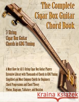 The Complete 3-String Cigar Box Guitar Book Brent C. Robitaille 9781777010287 Kalymi Music