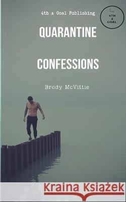 Quarantine Confessions Brody Drew McVittie 9781777019150