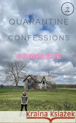 Quarantine Confessions Complete Brody Drew McVittie 9781777019181 4th & Goal Publishing