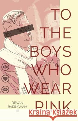 To The Boys Who Wear Pink Revan III Badingham 9781777027902 Riley Palanca