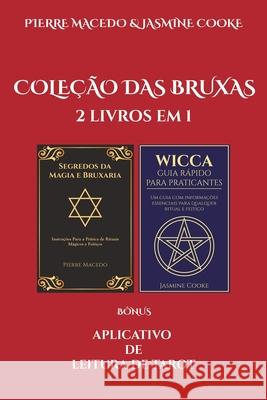 Coleção das Bruxas: 2 Livros em 1 Mais Aplicativo de Leitura de Tarot Macedo, Pierre 9781777036492 Leirbag Press