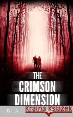 The Crimson Dimension D A Vandenbrink 9781777047009 Lamprey Publishing Ltd.