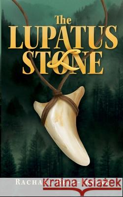 The Lupatus Stone Rachael Bell-Irving 9781777048129 Firelight Stories Publishing