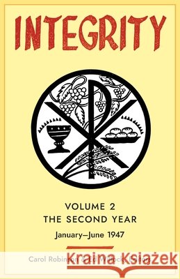 Integrity, Volume 2 (1947): (January - June) Carol Jackson Robinson Edward Willock 9781777052317