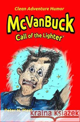 McVanBuck: Call of The Lighter Peter N Mast, Peter N Mast 9781777053024 McVanbuck Call of the Lighter