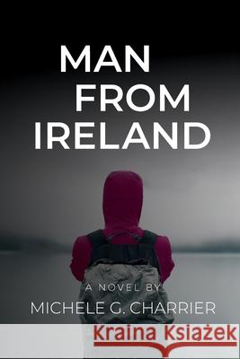 Man from Ireland Michele G. Charrier 9781777056667 56press