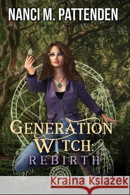 Generation Witch: A Generation Witch Trilogy Nanci M Pattenden   9781777077822 Purrfect Press