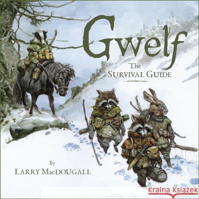 Gwelf: The Survival Guide Larry Macdougall 9781777081737 Eye of Newt Books