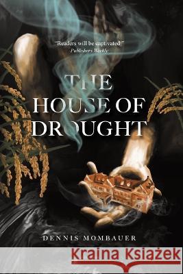 The House of Drought Dennis Mombauer   9781777091781 Stelliform Press