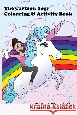 The Cartoon Yogi Colouring & Activity Book Krystel Dallas Houle Krystel Dallas Houle 9781777091927 Krystel Houle