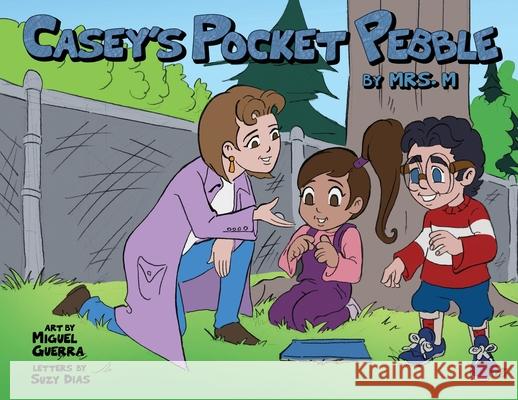 Casey's Pocket Pebble Mrs M, Miguel Guerra, Suzy Dias 9781777096601