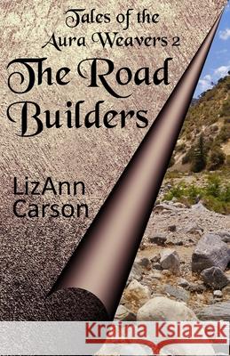 The Road Builders Lizann Carson 9781777099336 Elizabeth Carson