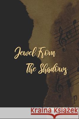 Jewel From The Shadows Anita Post 9781777100100