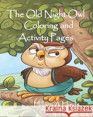 Old Night Owl Coloring and Activity Pages Hillary a. Hinds 9781777101237