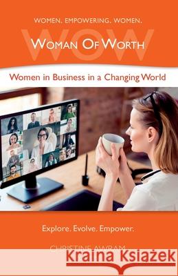WOW Woman of Worth: Women in Business in a Changing World Christine Awram 9781777109059 Inspire Higher Consulting Inc.