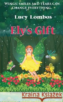 Ely's Gift Lucy Lombos 9781777110352 Lombosco Publications