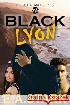 Black Lyon: The ABI Acardi Series E a Stark   9781777112486 Burch Publishing