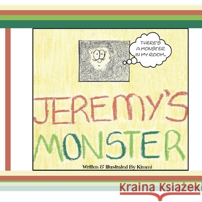 Jeremy's Monster Alex McLellan Alex McLellan Nathan Sher 9781777112745 Forest Green Originals