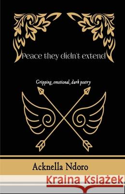 Peace they didn't extend Acknella Ndoro 9781777114206 Acknella Ndoro