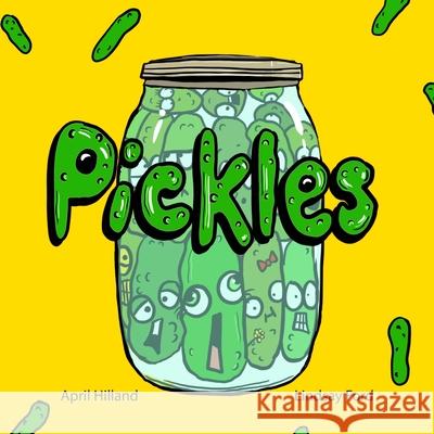 Pickles April Hilland Lindsay Ford 9781777122355