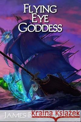 Flying Eye Goddess James Robert Paige Raymond Tan 9781777125677