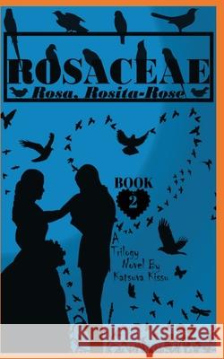 Rosaceae: 2 Katsuva Kissu 9781777132620 Katsuva Kissu