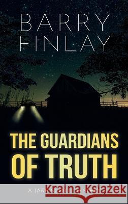 The Guardians of Truth Barry Finlay 9781777139568