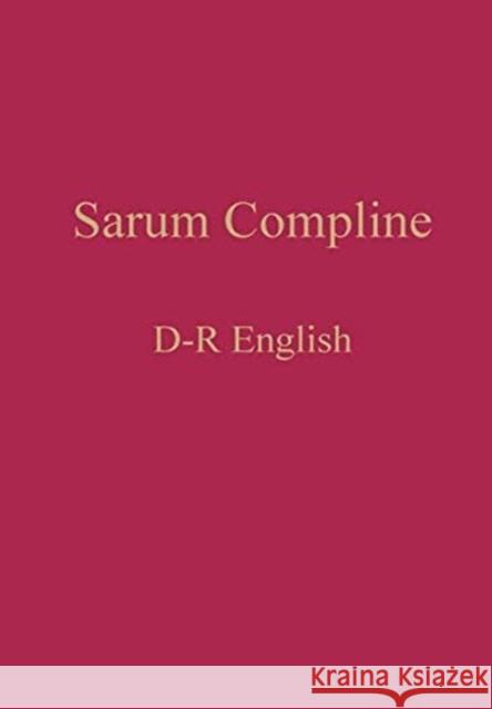 Sarum Compline: D-R English William Renwick 9781777141318 Gregorian Institute of Canada