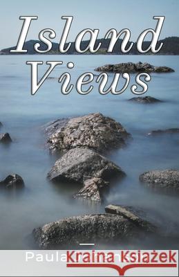 Island Views Paula Johanson 9781777144258 Doublejoy Books