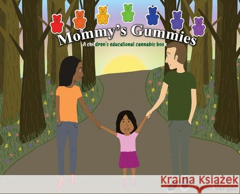 Mommy's Gummies: A children's educational cannabis book Vargas, Hans 9781777148669 Kallpa Publishing Inc.