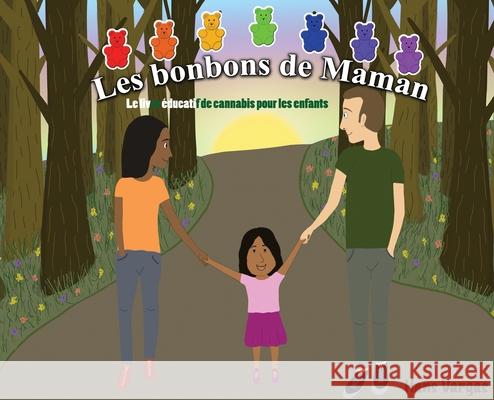 Les bonbons de Maman: Le livre éducatif de cannabis pour les enfants Vargas, Hans 9781777148690 Kallpa Publishing Inc.