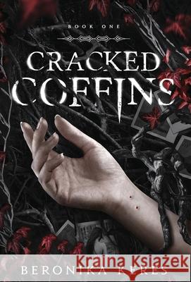 Cracked Coffins Beronika Keres 9781777151447 Immortal Woods Books