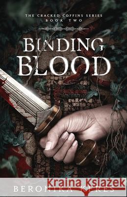 Binding Blood Beronika Keres 9781777151461 Immortal Woods Books