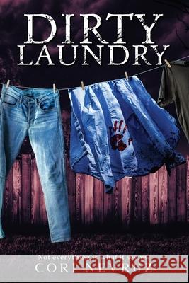 Dirty Laundry: Not everything is what it seems. Cori Nevruz 9781777151799