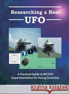 Researching a Real UFO Christopher Loc Francisco Villate 9781777155025 Luis Francisco Villate Matiz