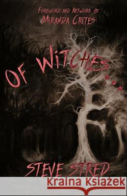 Of Witches... Miranda Crites Steve Stred 9781777157173