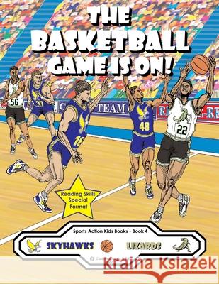 The Basketball Game Is On!: The Skyhawks vs. The Lizards! Coach Crai 9781777174194