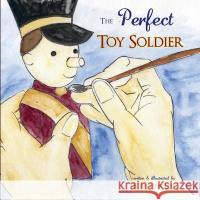 The Perfect Toy Soldier Kristine Lee 9781777174507