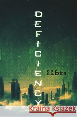 Deficiency S. C. Eston 9781777178932 S.C. Eston Author