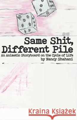 Same Shit, Different Pile Nancy Shahani 9781777180379 Mend Publications