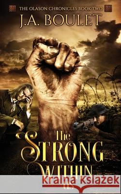 The Strong Within Us J. A. Boulet 9781777211233 J. A. Boulet