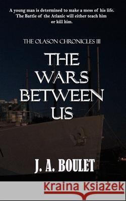 The Wars Between Us J. A. Boulet 9781777211271 J. A. Boulet