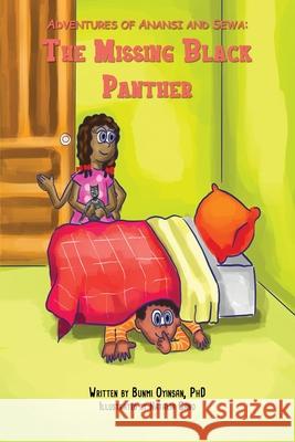 Adventures of Anansi and Sewa: The Missing Black Panther: The Missing Black Panther: The Missing Balck Panther Bunmi Oyinsan Natalie Cano 9781777218294