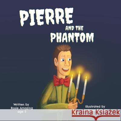 Pierre and the Phantom Andreea Balcan Rosie Amazing 9781777220334 Annelid Press